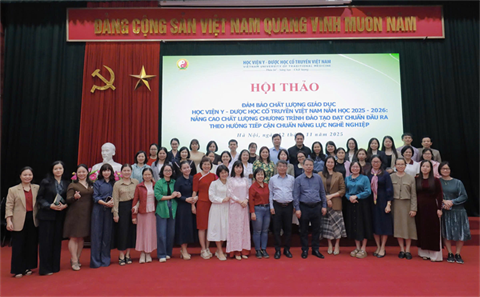 Hội thảo "Đảm bảo chất lượng giáo dục năm học 2025 - 2026" - Đổi mới, chuẩn hóa, nâng tầm giáo dục Y Dược cổ truyền